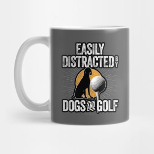 Easily Distracted by Dogs and Golf Mug